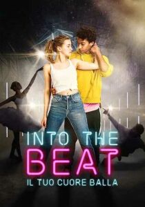 Into the Beat – Il tuo cuore balla streaming