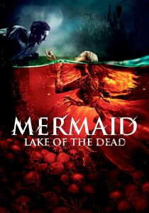 The Mermaid – Lake of the Dead streaming