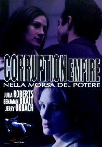 Corruption Empire – Nella morsa del potere streaming