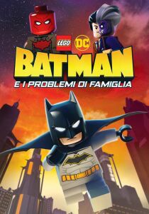 LEGO DC: Batman e i problemi di famiglia streaming