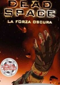 Dead Space - La Forza Oscura streaming