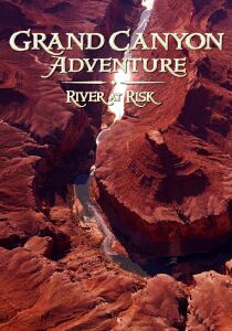 Grand Canyon Adventure - River at Risk streaming
