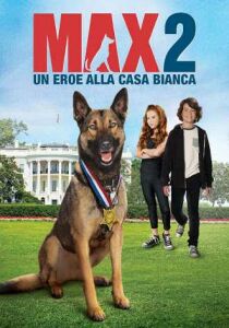 Max 2 - Un eroe alla Casa Bianca streaming