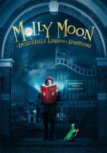 Molly Moon e l'incredibile libro dell'ipnotismo streaming