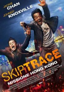 Skiptrace - Missione Hong Kong streaming