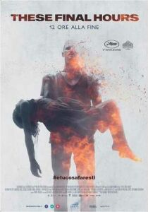 These Final Hours - 12 ore alla fine streaming