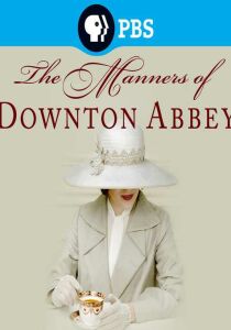 The Manners of Downton Abbey [Sub-ITA] streaming