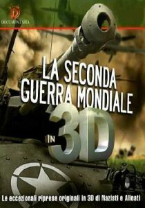 La Seconda Guerra Mondiale in 3D streaming