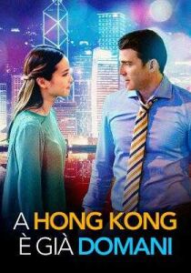 A Hong Kong è già domani streaming