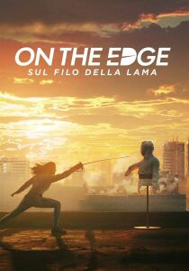 On The Edge – Sul Filo Della Lama streaming