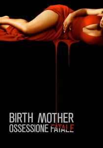 Birth Mother - Ossessione fatale streaming