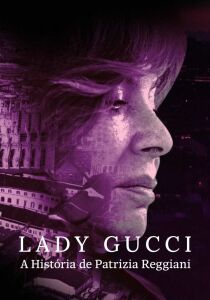 Lady Gucci - La storia di Patrizia Reggiani streaming