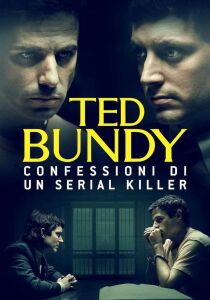 Ted Bundy – Confessioni Di Un Serial Killer streaming
