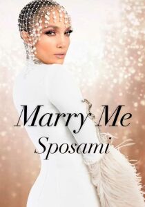 Marry Me - Sposami streaming