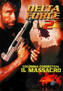 Delta Force 2: Colombia connection – Il massacro streaming