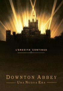 Downton Abbey II - Una nuova era streaming