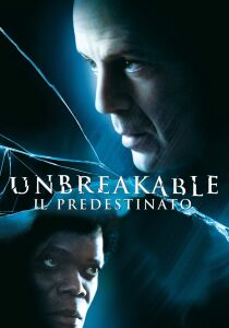 Unbreakable - Il predestinato streaming
