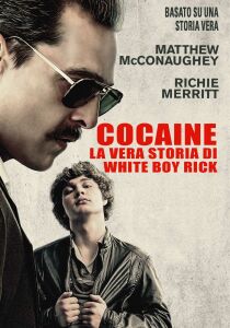 Cocaine - La vera storia di White Boy Rick streaming