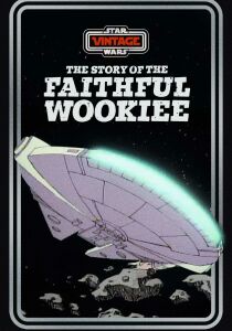 Star Wars - The Story Of The Faithful Wookiee [Corto] [Sub-Ita] streaming