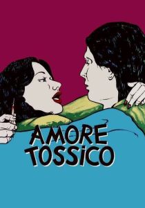 Amore tossico streaming