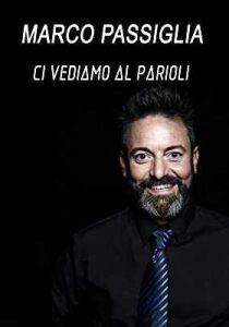 Marco Passiglia - Ci vediamo al Parioli streaming