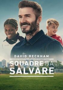 David Beckham - Squadre da salvare streaming