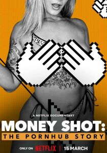 Money Shot - La storia di Pornhub streaming