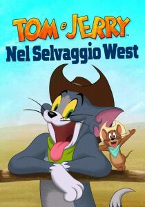Tom e Jerry nel selvaggio West streaming