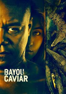 Bayou caviar – il prezzo da pagare streaming
