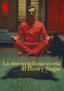 La meravigliosa storia di Henry Sugar [CORTO] streaming