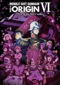 Mobile Suit Gundam - The Origin VI - Rise of the Red Comet streaming