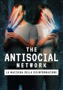 The Antisocial Network - La macchina della disinformazione streaming