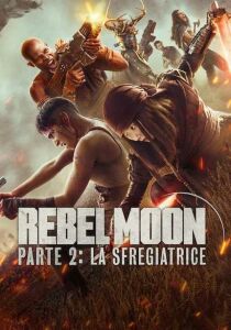 Rebel Moon - Parte 2: La sfregiatrice streaming
