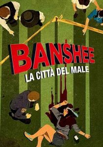 Banshee - La città del male streaming