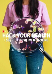 Hack Your Health - I segreti dell'alimentazione streaming