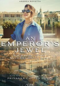An Emperor's Jewel - The Making Of The Bulgari Hotel Roma streaming