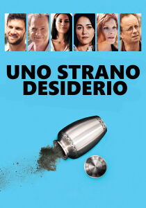 Uno strano desiderio streaming