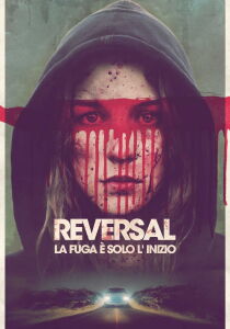 Reversal - La fuga è solo l'inizio streaming