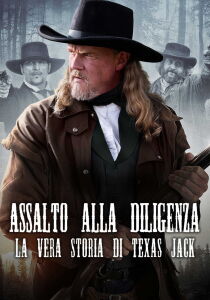 Assalto alla diligenza - La vera storia di Texas Jack streaming