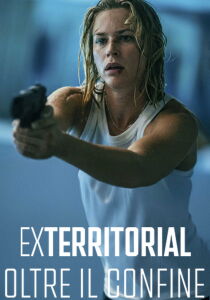 Exterritorial – Oltre il confine streaming