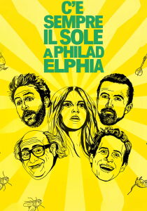 C'è sempre il sole a Philadelphia streaming