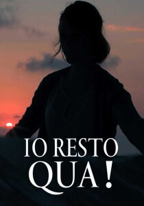 Io Resto qua! streaming