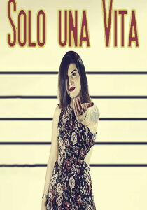 Solo una vita streaming