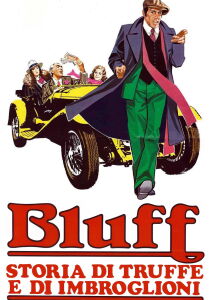 Bluff - Storia di truffe e di imbroglioni streaming