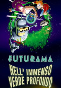 Futurama - Nell'immenso verde profondo streaming