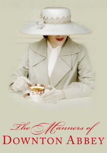 The Manners of Downton Abbey [Sub-ITA] streaming