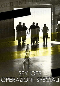 Spy Ops - Operazioni speciali streaming