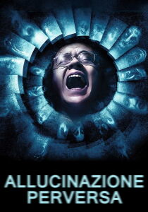 Allucinazione perversa streaming