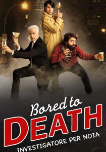 Bored to Death - Investigatore per noia streaming