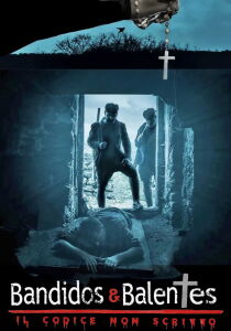 Bandidos e Balentes - Il codice non scritto [Sub-ITA] streaming